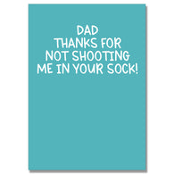 Not Shooting In Your Sock Dad Card